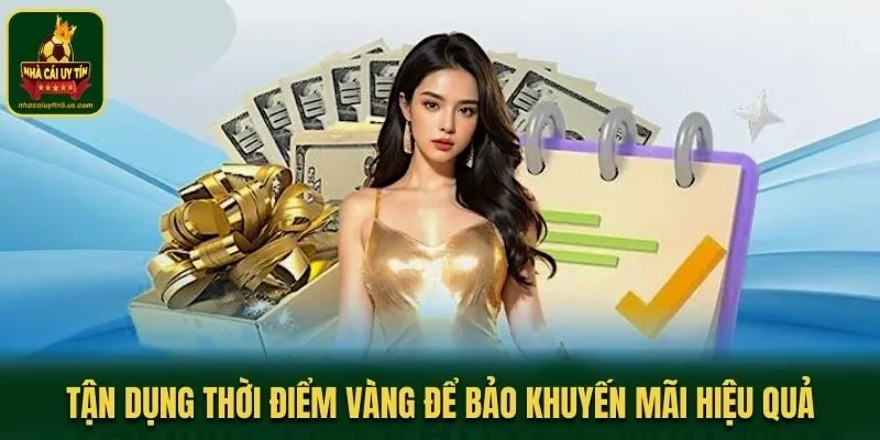 Tận dụng thời điểm vàng để bảo khuyến mãi hiệu quả