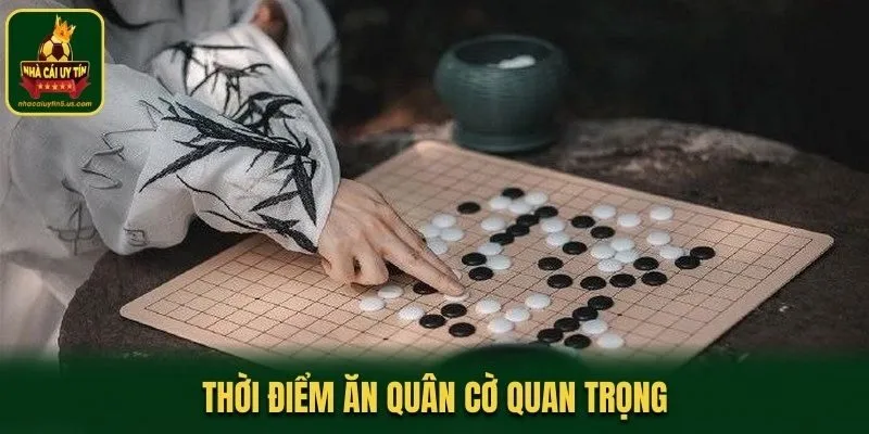 Thời điểm ăn quân cờ quan trọng